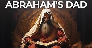 The Pagan Father of Abraham - Terah