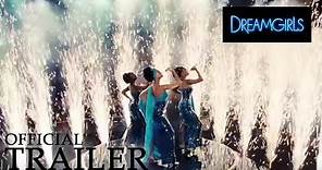 DREAMGIRLS | Official Trailer