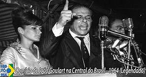Discurso de João Goulart na Central do Brasil - 1964 (Legendado)