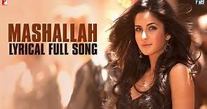 Lyrical: Mashallah Full Song with Lyrics | Ek Tha Tiger | Salman Khan | Katrina Kaif | Kausar Munir