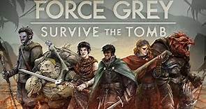 Force Grey: Survive the Tomb, Part 2