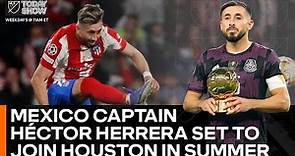 Houston Dynamo Signs Héctor Herrera | MLS Today