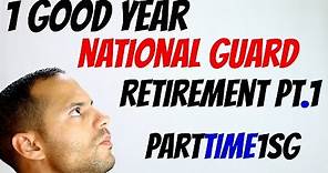 1 Good Year in the National Guard Retirement pt1