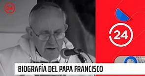 Biografía del Papa Francisco: ¿Quién es Jorge Mario Bergoglio? | 24 Horas TVN Chile