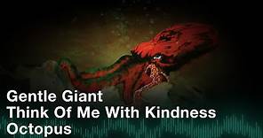 Gentle Giant - Think Of Me With Kindness (Official Audio)