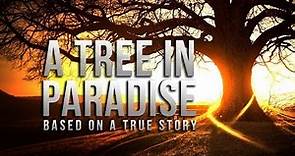 A Tree In Paradise - True Story - Merciful Servant Videos