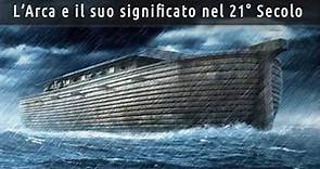 Il Diluvio Universale, l'Arca di Noè e il suo Significato nel 21° Secolo - Roger Liebi