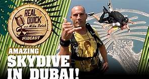 BONUS! Mike Swick does AMAZING Skydive in Dubai! | Real Quick With Mike Swick Podcast