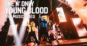 ONE N’ ONLY／”YOUNG BLOOD” 【LIVE MUSIC VIDEO】ONE N' LIVE 2022 〜YOUNG BLOOD〜"Special Edition"