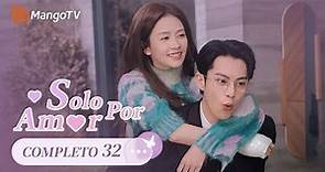 【Episodios 32】Dejando un mordisco de amor en el cuello de Bai Lu | Solo por Amor | MangoTV Spanish