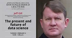 Jeff Gill, “The present and future of data science”