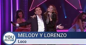 Melody y Lorenzo - Loco
