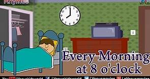 Every Morning At 8 O'clock ~ Popular Nursery Rhymes For Kids