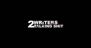 2 Writers Talking Sh!t with Screenwriter/Producer Robert Wittstadt ~ Ep. 5