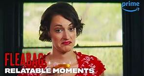 Fleabag's Most Relatable Moments | Prime Video