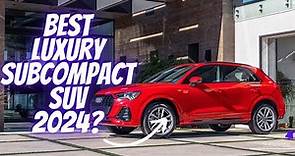 5 Best Luxury Subcompact SUVs 2024: Top Small SUV To Buy!