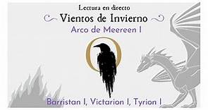 Capítulo Vientos de Invierno - Capítulos Arco de Meereen I, (Barristan I, Victarion y Tyrion I)