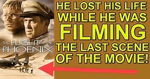 He lost his life while filming the final scene of "THE FLIGHT OF THE PHOENIX" in 1965!