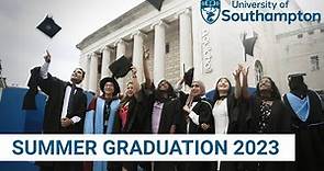 Summer Graduation 2023 Highlights | University of Southampton