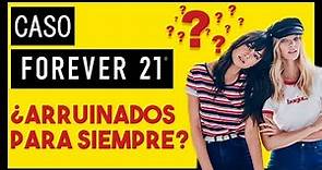 🤔 ¿Por qué ha quebrado Forever 21? | Caso Forever 21