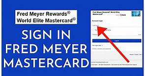 How to Sign in Fred Meyer Mastercard? Login Fred Meyer Credit Card 2023