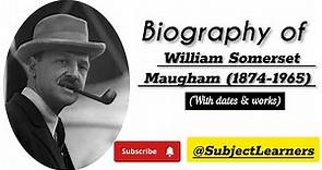 ||Biography of "William Somerset Maugham" with dates & works|| @SubjectLearners