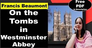 On the Tombs in Westminster Abbey Poem by Francis Beaumont | Full explained हिंदी में