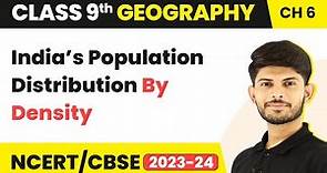 Population - India’s Population Distribution By Density | Class 9 SST(Geography)- CBSE/NCERT