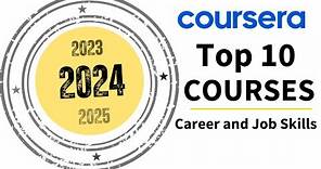 Top 10 Coursera Courses for Career Success in 2024