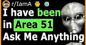 "I Have Been Inside Area 51" - (Reddit Ask Me Anything)