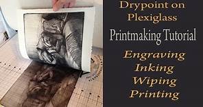 Printmaking Tutorial Demonstration - Drypoint Print from Plexiglass - design, inking and wiping
