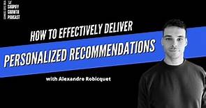 Boost Sales with Personalized Recommendations | EP185 Alexandre Robicquet
