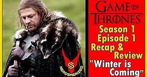 Game of Thrones Season 1 Episode 1 "Winter is Coming" Recap and Review