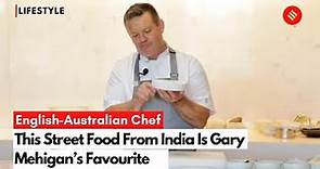 This Street Food From India Is Gary Mehigan's Favourite | Gary Mehigan India