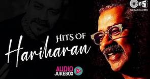 Hits Of Hariharan - Audio Jukebox | Birthday Special | Best Of Hariharan | 90's Hindi Hits Songs