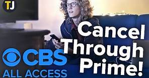 How to Cancel CBS All Access Through Amazon Prime!