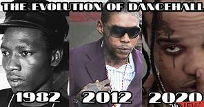 THE EVOLUTION OF DANCEHALL 1982 - 2020