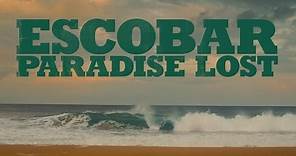 ESCOBAR: PARADISE LOST - Official Trailer - Now playing!