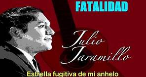 Fatalidad - Julio Jaramillo - Letra