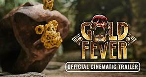 Gold Fever - Official Cinematic Trailer
