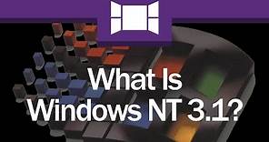 What Is Windows NT 3.1?