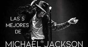 Las 5 mejores canciones de Michael Jackson HQ