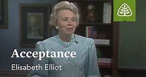 Acceptance: Suffering Is Not For Nothing with Elisabeth Elliot