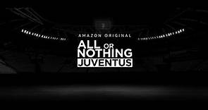 All or Nothing: Juventus | First Look Trailer