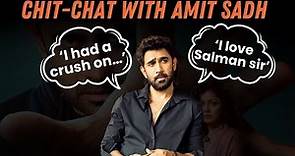 WOW: Lets have a talk with one of the famous actors, AMIT SADH