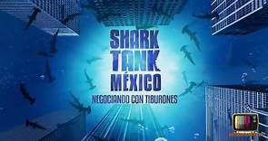 NEGOCIANDO CON TIBURONES - SHARK TANK MEXICO - T1 E