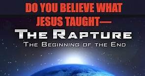 THE RAPTURE IS THE "HARPADZO"--DO YOU BELIEVE WHAT JESUS TAUGHT ABOUT THE BEGINNING OF THE END?