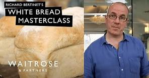 Richard Bertinet's White Bread Masterclass | Waitrose