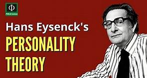 Eysenck’s Personality Theory