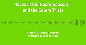 Liberty Chronicles, Episode 14: "Lives of the Necromancers," and the Salem Trials